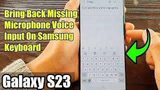 Galaxy S23's: How to Bring Back Missing Microphone Voice Input On The Samsung Keyboard