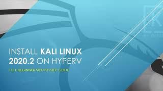 Install Kali Linux 2020.2 on HyperV (Full Step-by-Step Guide)