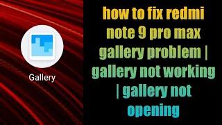 how to fix redmi note 9 pro max gallery problem | gallery not working | gallery not opening