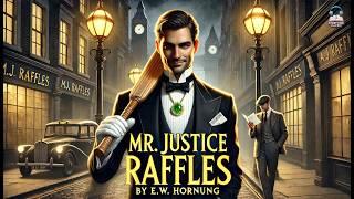 Mr. Justice Raffles: The Gentleman Thief ️‍️ by E. W. Hornung