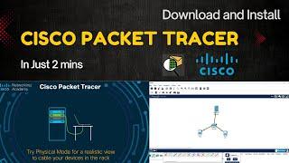 Download and Install Cisco Packet Tracer in Just 2 Minutes | Windows 11 / 10 | 2024