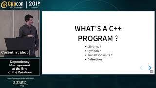 Dependency Management at the End of the Rainbow - Corentin Jabot - CppCon 2019