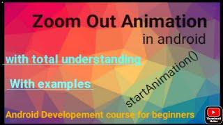 Zoom out Animation in android zoom out animation  Animation in android  android developement course