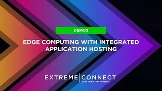 Edge Computing with Integrated Application Hosting