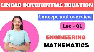 Lec - 01|| Linear differential equaton concept and overview. || studywithengineers.