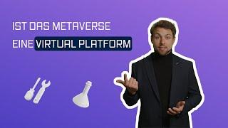 Ist das Metaverse eine Virtual Platform?