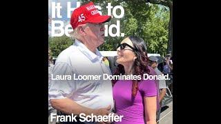 Laura Loomer Dominates Donald.