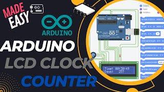 MADE EASY: Arduino LCD Clock Counter - FULL PROJECT - HW + SW + SIMULATION