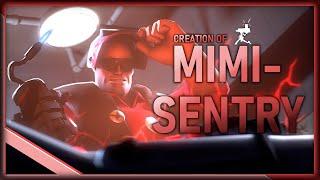 Creation of Mimi-Sentry [SFM]