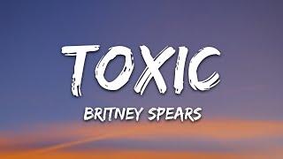 Britney Spears - Toxic (Lyrics)