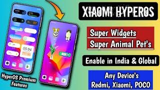 Xiaomi HyperOS Premium Features/HyperOS Super Widgets/Super Animal Pet's/Enable in Any Redmi, Xiaomi