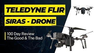 Teledyne FLIR SIRAS - The First 100 Days - Do We Still Love It?