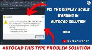 Fix the display scale warning in AutoCad Solution | @ExtraSupport #ExtraSupport