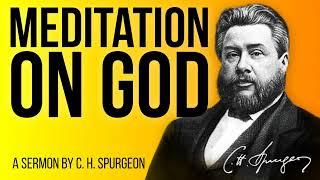 Meditation on God (Psalm 104:34) - C.H. Spurgeon Sermon