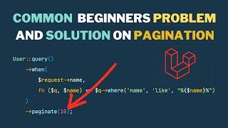 Laravel Tip - Common Beginners Problem And Solution On Pagination