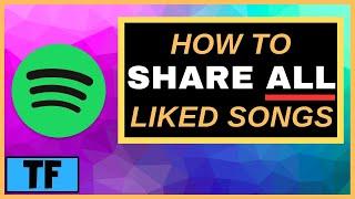 Spotify How To Share All Liked Songs (2024) And Send To Someone Else