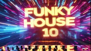 Funky House Mix [Ten] By Dj Lena