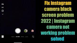 Fix instagram camera black screen problem 2022 | Instagram camera not working problem solved