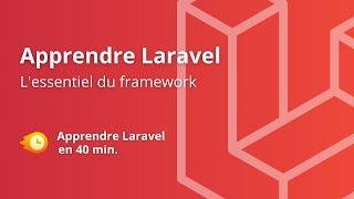 Apprendre Laravel en 40 minutes ⏱️ !