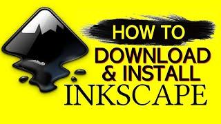 How To DOWNLOAD & INSTALL INKSCAPE - Tutorial For Beginners