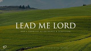 Lead Me Lord (God's Promises of Guidance): 3 Hour Prayer & Meditation Music