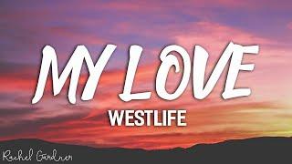 Westlife - My Love (Lyrics)