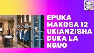 Epuka makosa 12 unapo anzisha biashara ya duka la nguo