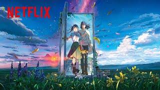 映画『すずめの戸締まり』予告編 | Netflix Japan