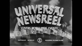 Universal Newsreels (Different music, May 25th, 1944)