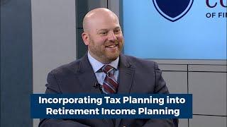 Incorporating Tax Planning into Retirement Income Planning