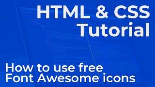 How to Add Free Font Awesome Icons to Your HTML & CSS Projects