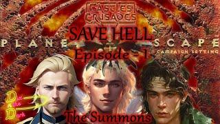 SAVE HELL Episode 1 The Summons | NEW Castles & Crusades Planescape Campaign | SAVE HELL | C&C TTRPG