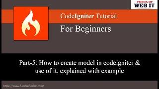 Codeigniter 3 Tutorial Part-5: How to create model in codeigniter & use of it explained with example