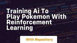 training ai to play pokemon with reinforcement learning