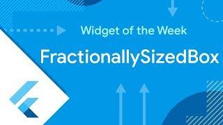 FractionallySizedBox (Flutter Widget of the Week)