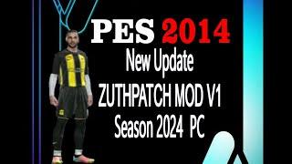 PES 2014 NEW UPDATE ZUTHPATCH MOD V1 SEASON 24 PC