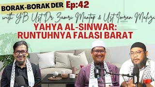 YAHYA SINWAR: RUNTUHNYA FALASI BARAT|Borak2 Der EP:42 with YB Dr Ust Zamri Mantop & Ust Imran Malizi