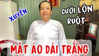 Cười đau ruột chị xuyến mặt áo dài trắng chuẩn bị