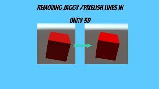 How to remove Jaggy / pixelish lines in unity 3D using anti aliasing (Tutorial)