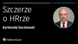 Bartłomiej Raczkowski – Szczerze o HRze