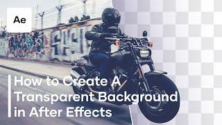 How To Create And Export A Transparent Background In After Effects