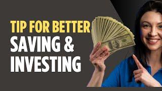 Tip for Better Saving and Investing