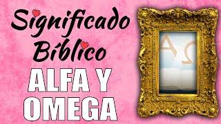 Alfa y Omega Significado Bíblico | ¿Qué Significa Alfa y Omega en la Biblia? 