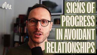 Signs of Progress With An Avoidant - What healthy relationship looks like with an avoidant