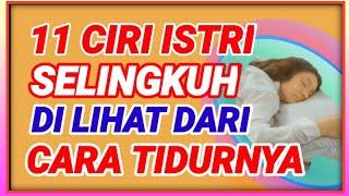 11 CIRI ISTRI SELINGKUH DI LIHAT DARI TIDURNYA