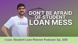 Here's Why You Shouldn't Be Afraid of the Student Loan Mess