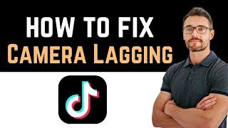  How to Fix TikTok App Camera Lagging (Download and Install)