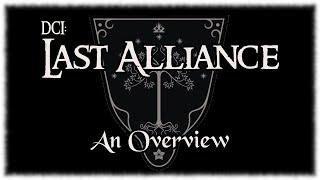 DCI: Last Alliance - An Overview