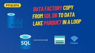 Bulk Copy from SQL DB to Data Lake Parquet using Azure Data Factory [ADF]
