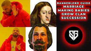 Bannerlord Family Guide - Marriage, Making Babies, Growing A Clan & Succession!